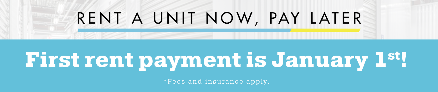 Promotional banner reading Get Space Now, Rent Later with text First rent payment is January 1 and small note saying fees and insurance apply.